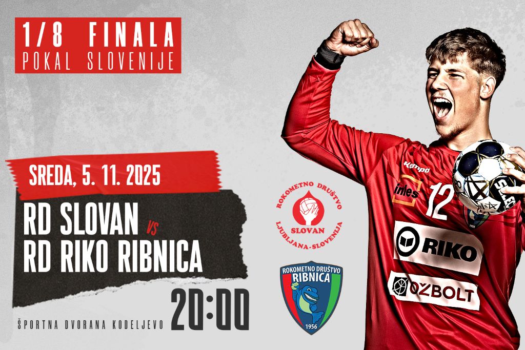 Pokal Slovenije, 1/8 finala: <br>RD LL GROSIST SLOVAN – RD RIKO RIBNICA